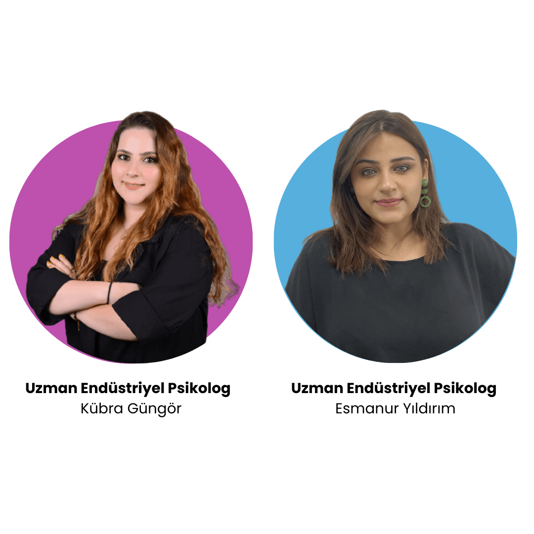 Uzman Endüstriel Psikolog Kübra Güngör Uzman Endüstriel Psikolog Esmanur Yıldırım